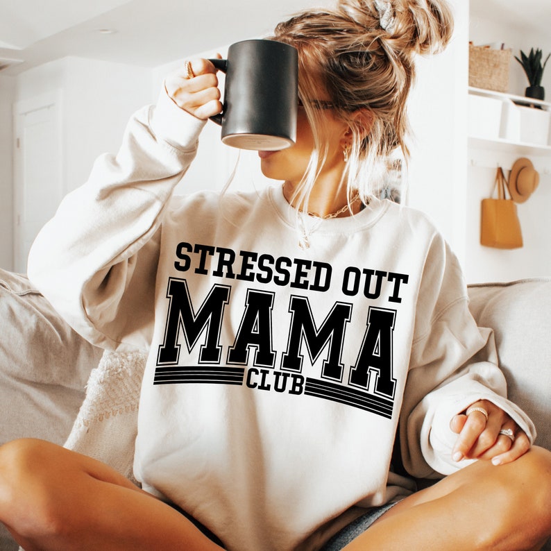 Stressed out mama club