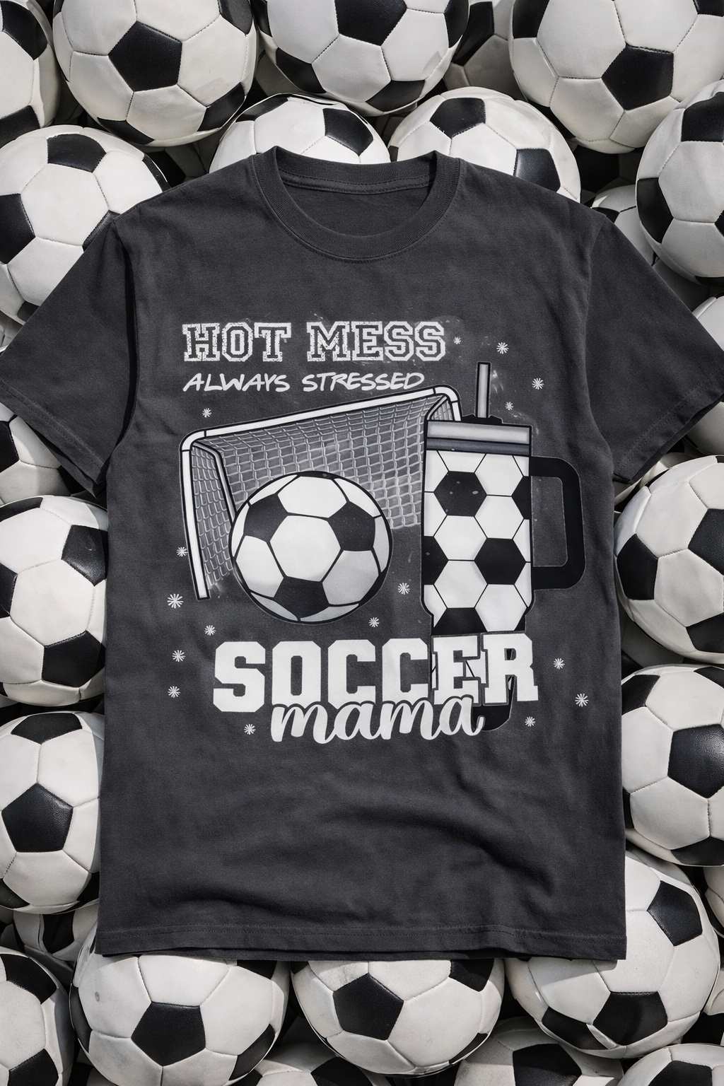 Hot mess always stressed mama (soccer)