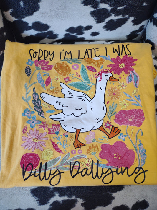 I was dilly dallying