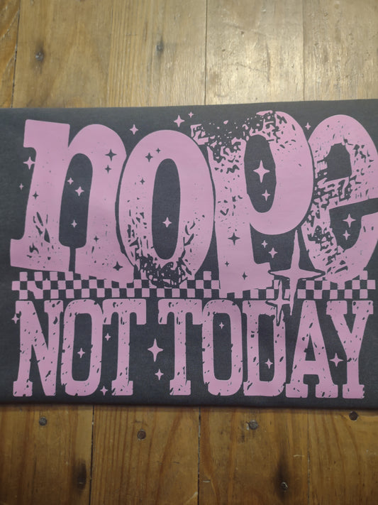 Nope not today (pink)