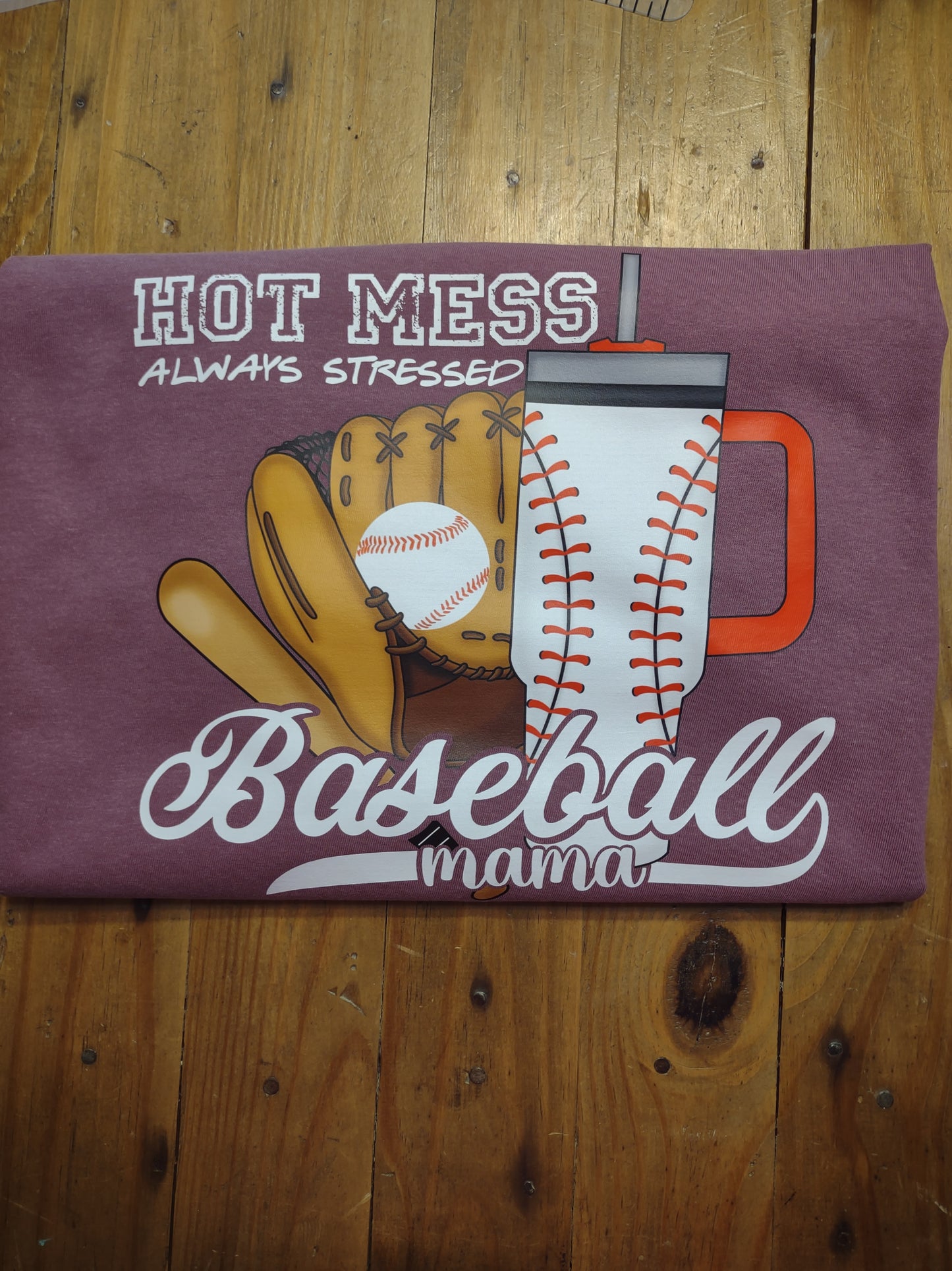 Hot mess always stressed baseball mama